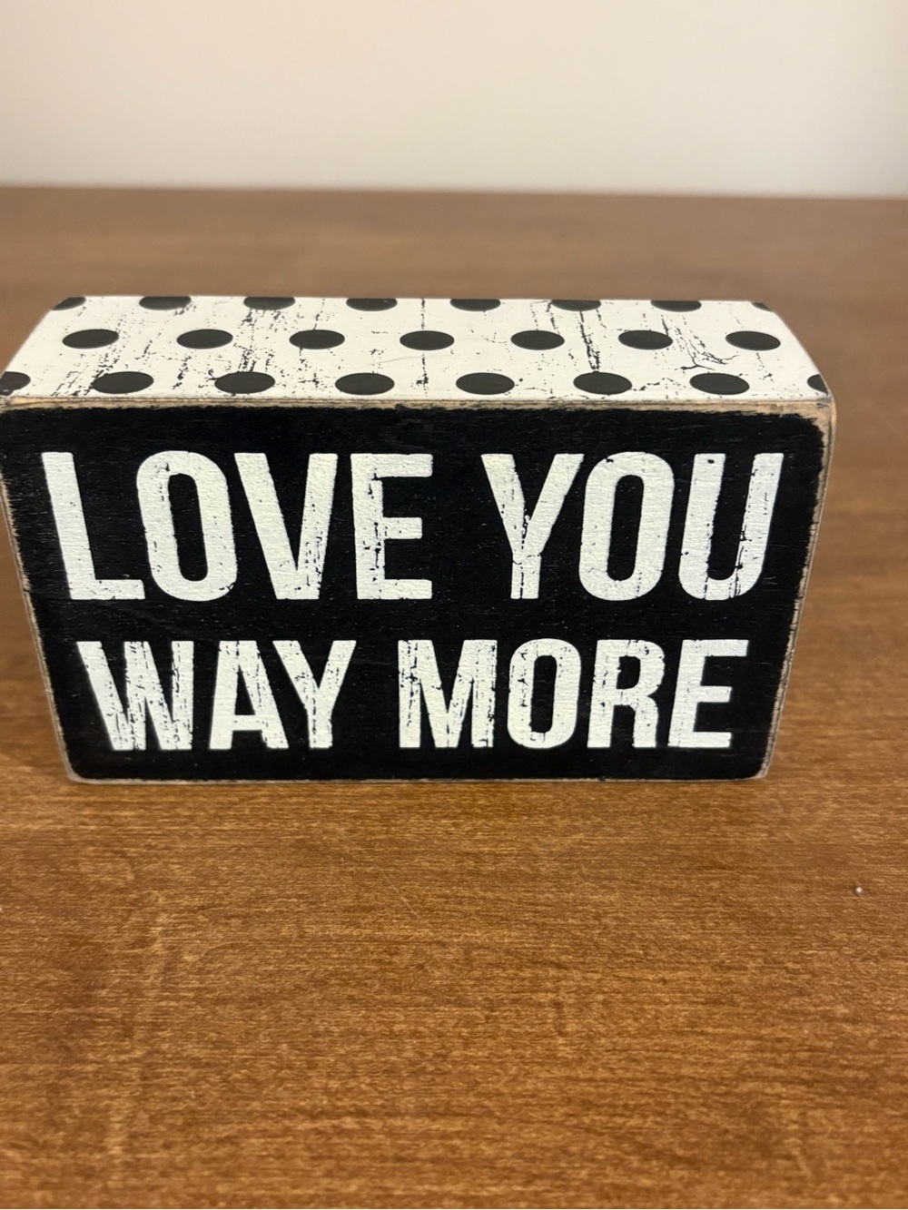 Primitives by Kathy Black Decorative Block Sign _ Love You Way More (5x3)